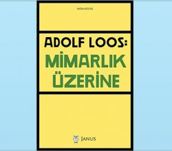 Adolf Loos’un “Mimarlık Üzerine” Kitabı Türkçe Baskısıyla Yayınlandı
