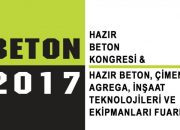 İnşaat ve beton Sektörü Beton 2017’de Buluşuyor