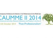 CAUMME 2014: “Post-Profesyonellik Çağında Mimari ve Kentsel Araştırma, Eğitim ve Pratik”
