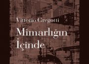 Vittorio Gregotti’nin “Mimarlığın İçinde” Kitabı Çıktı