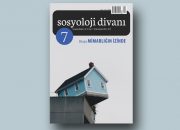 Sosyoloji Divanı Dergisinin Yeni Sayısının Dosya Konusu “Mimarlığın İzinde”
