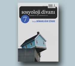 Sosyoloji Divanı Dergisinin Yeni Sayısının Dosya Konusu “Mimarlığın İzinde”